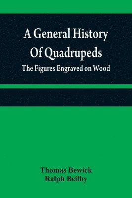 A general history of quadrupeds 1