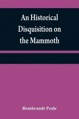 An historical disquisition on the mammoth 1