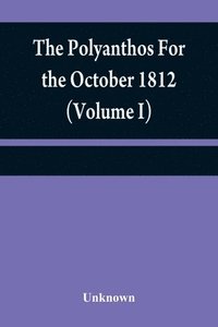 bokomslag Polyanthos For the October 1812 (Volume I)