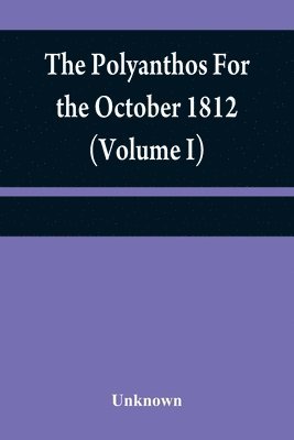 bokomslag Polyanthos For the October 1812 (Volume I)