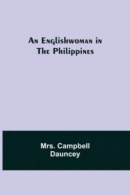An Englishwoman in the Philippines 1
