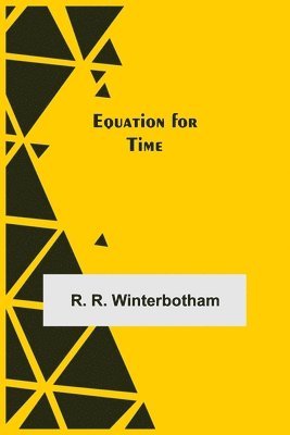 R R Winterbotham, R. R. Winterbotham, R. R Winterbotham - Equation for Time, Häftad