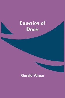 Gerald Vance - Equation of Doom, Häftad