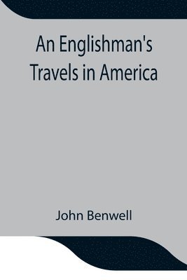 bokomslag Englishman's Travels in America; His Observations of Life and Manners in the Free and Slave States