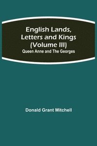 bokomslag English Lands, Letters and Kings (Volume III)