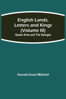 bokomslag English Lands, Letters and Kings (Volume III)