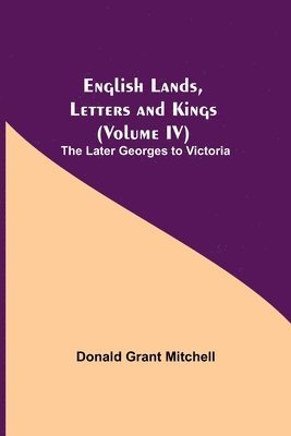 bokomslag English Lands, Letters and Kings (Volume IV)