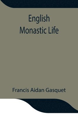 English Monastic Life 1