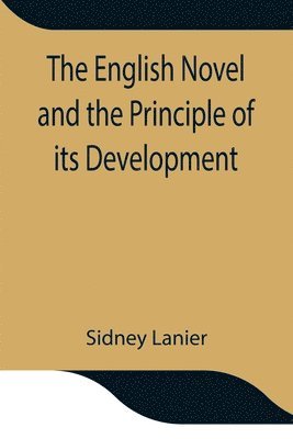 bokomslag The English Novel and the Principle of its Development