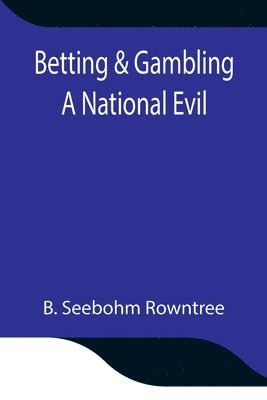 B Seebohm Rowntree, B. Seebohm Rowntree - Betting & Gambling, Häftad