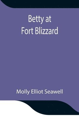 bokomslag Betty at Fort Blizzard