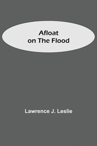 bokomslag Afloat on the Flood