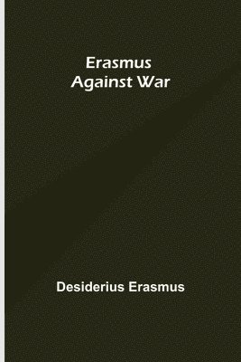 Erasmus Against War 1