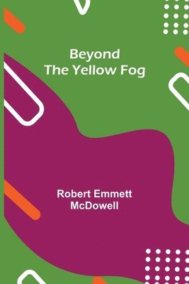 Beyond the Yellow Fog 1