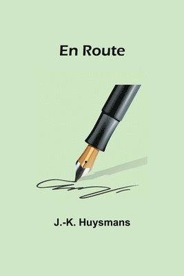 J -K Huysmans - En Route, Häftad