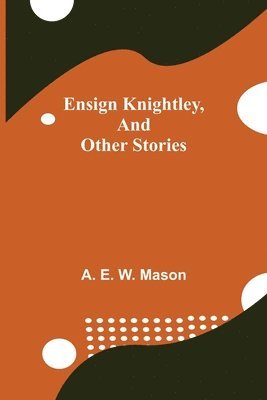 Ensign Knightley, and Other Stories 1