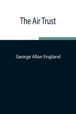 George Allan England - Air Trust, Häftad