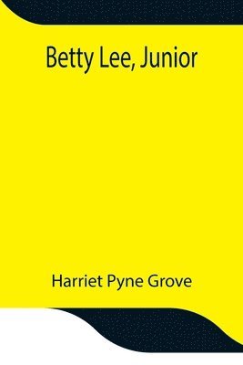 Harriet Pyne Grove - Betty Lee, Junior, Häftad