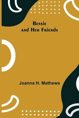 Bessie and Her Friends 1