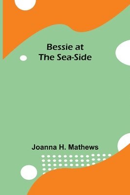 Bessie at the Sea-Side 1