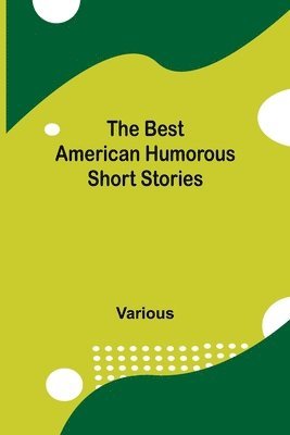 bokomslag The Best American Humorous Short Stories