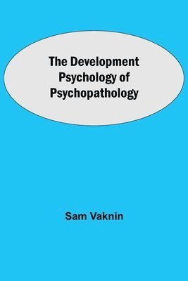 The Development Psychology of Psychopathology 1