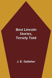 bokomslag Best Lincoln stories, tersely told