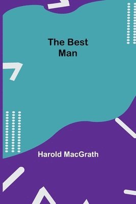 Harold Macgrath, Harold MacGrath - Best Man, Häftad