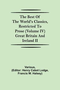 bokomslag The Best of the World's Classics, Restricted to Prose (Volume IV) Great Britain and Ireland II