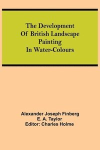 bokomslag The development of British landscape painting in water-colours