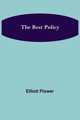 Elliott Flower - Best Policy, Häftad