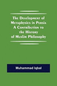 bokomslag Development of Metaphysics in Persia A Contribution to the History of Muslim Philosophy
