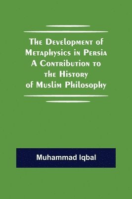 bokomslag Development of Metaphysics in Persia A Contribution to the History of Muslim Philosophy