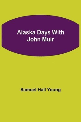 Alaska Days With John Muir