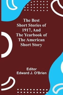 Edward J O'Brien, Edward J. O'Brien - Best Short Stories of 1917, and the Yearbook of the American Short Story, Häftad