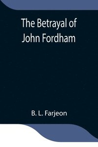 bokomslag The Betrayal of John Fordham