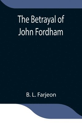 The Betrayal of John Fordham 1