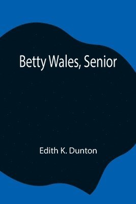 bokomslag Betty Wales, Senior