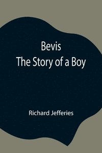 bokomslag Bevis; The Story of a Boy