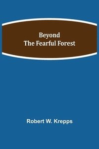bokomslag Beyond the Fearful Forest