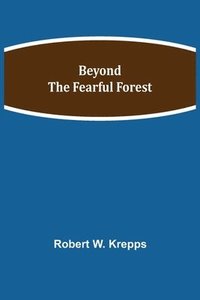 bokomslag Beyond the Fearful Forest