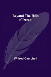 bokomslag Beyond the Hills of Dream