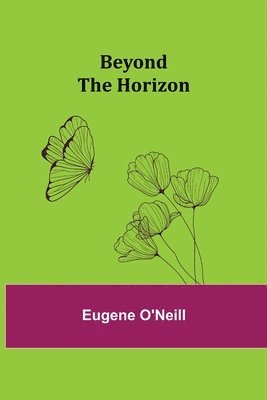Eugene O'Neill - Beyond The Horizon, Häftad
