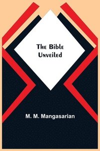 bokomslag The Bible Unveiled