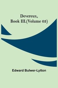 bokomslag Devereux, Book III.(Volume 03)