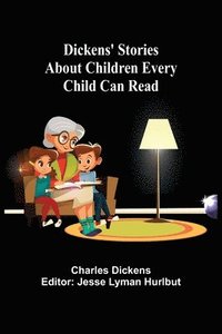 bokomslag Dickens' Stories About Children Every Child Can Read