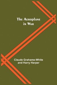 bokomslag The Aeroplane In War