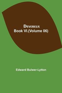 bokomslag Devereux, Book VI.(Volume 06)