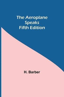 bokomslag The Aeroplane Speaks. Fifth Edition