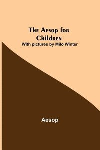 bokomslag Aesop for Children; With pictures by Milo Winter